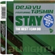 Deja Vu Featuring Tasmin - Stay